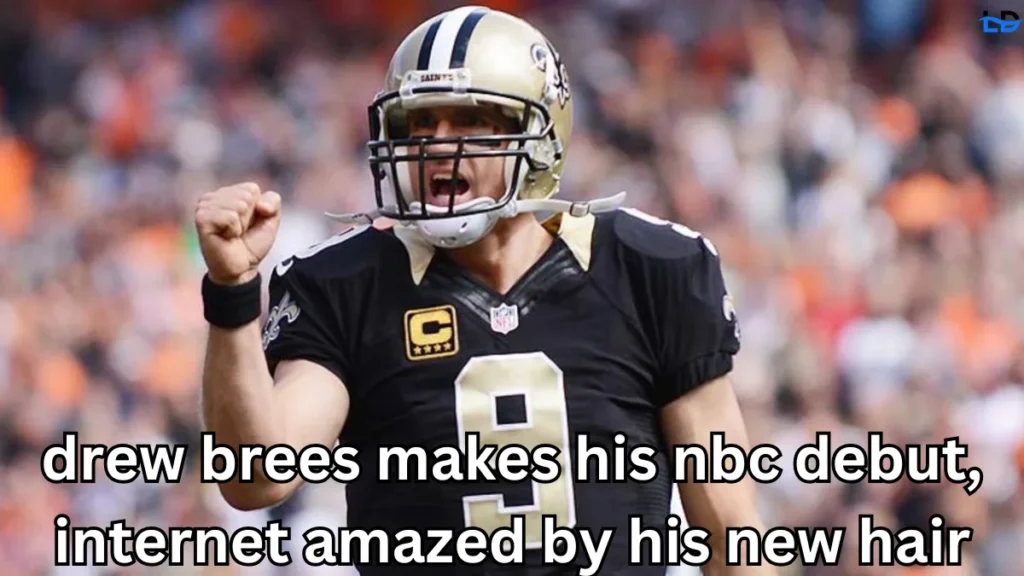 drew brees makes his nbc debut, internet amazed by his new hair